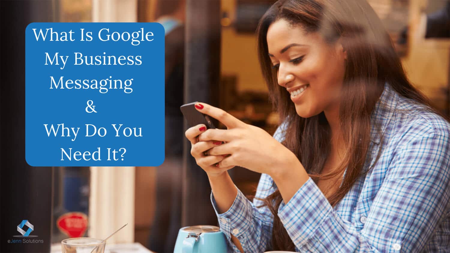 blog-What-Is-Google-My-Business-Messaging-