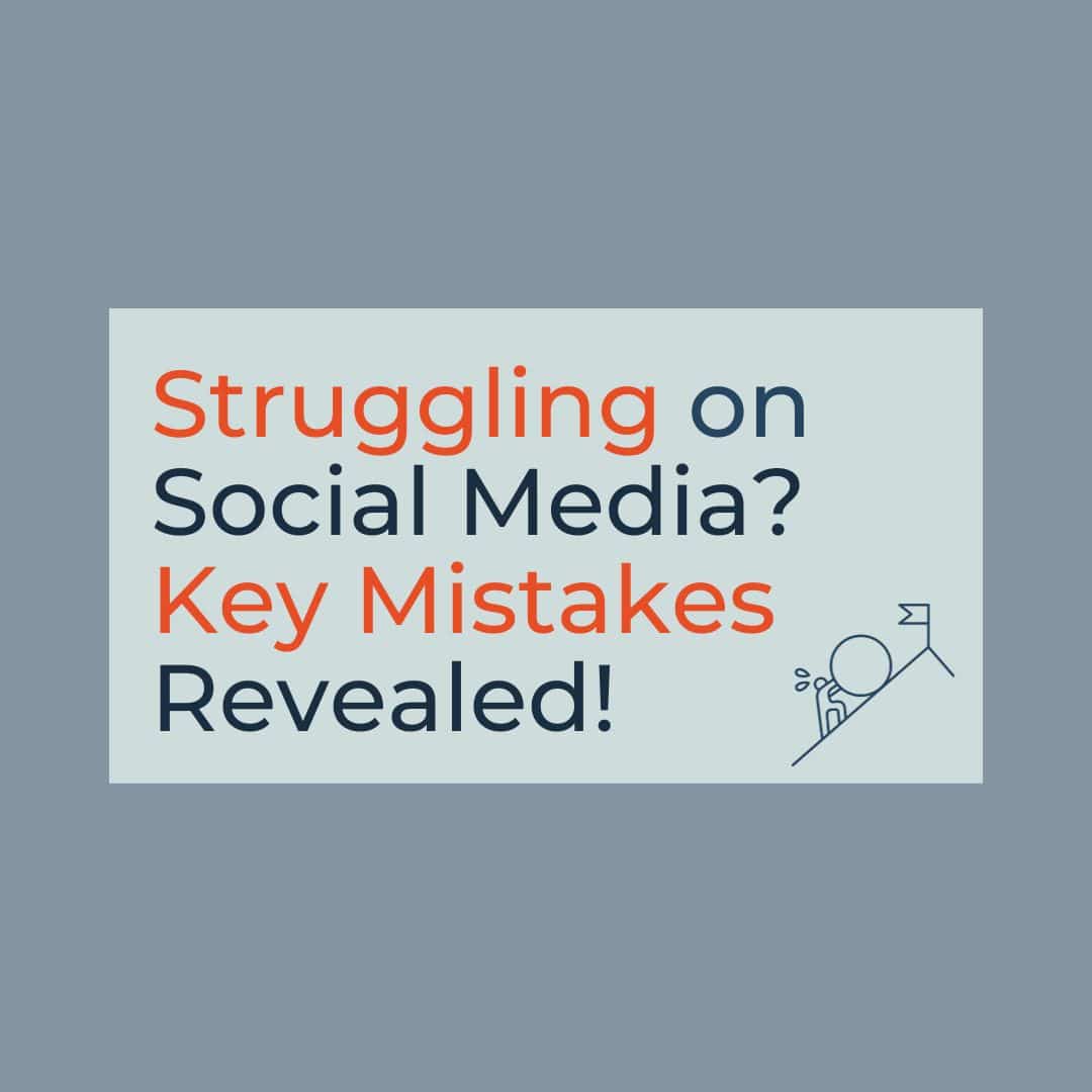 Struggling-on-social-media-key-mistakes-you-are-making-2024