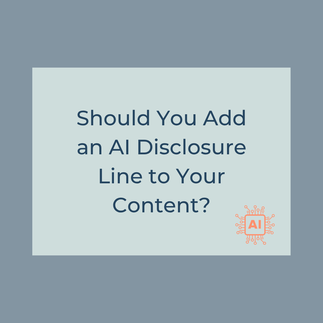 Should You Add an AI Disclosure to your Content?